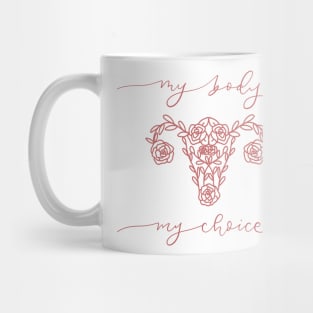 My body my choice Mug